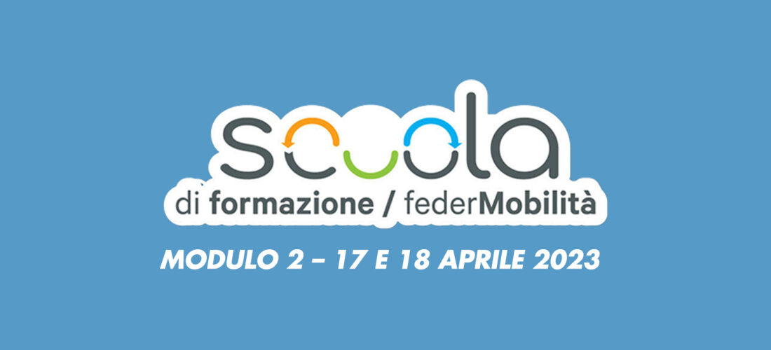 MATERIALI 1° Corso di formazione federMobilità 2023 – MODULO 2