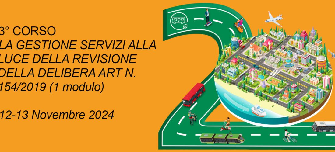 Online i materiali del 1° Modulo del Terzo Corso “La gestione dei servizi alla luce della revisione della delibera ART N. 154/2019A DELIBERA ART N. 154/2019